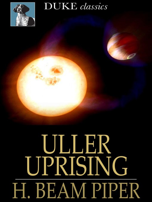 Title details for Uller Uprising by H. Beam Piper - Wait list